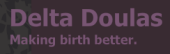 Delta Doulas - Making Birth Better.